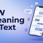 DW Meaning in Text, Chat & Social Media Explained