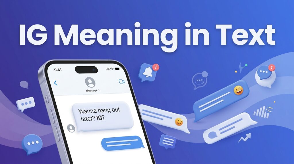 IG Meaning in Text What It Means in Chats & Social Media