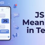 JS Meaning in Text Full Meaning, Uses & Examples