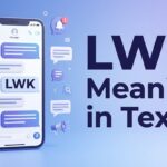 LWK Meaning in Text Messages Explained