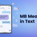 MB Meaning in Text Definition, Uses & Examples