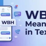 WBU-Meaning-in-Text-What-It-Means-in-Chat-Snapchat-More