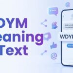 WDYM Meaning in Text Uses, Examples & Responses
