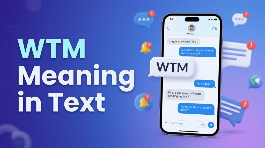 WTM Meaning in Text – What It Really Means Online