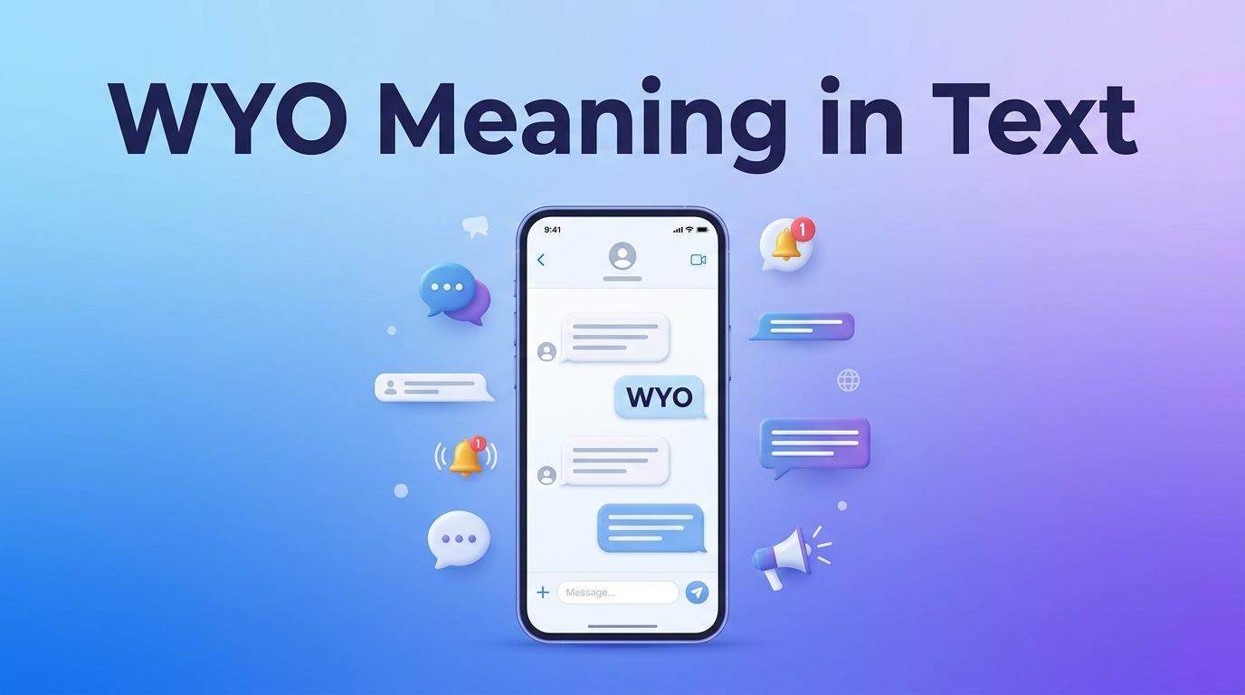WYO Meaning in Text Definition, Uses & Examples