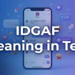 IDGAF Meaning in Text Uses, Examples & Replies