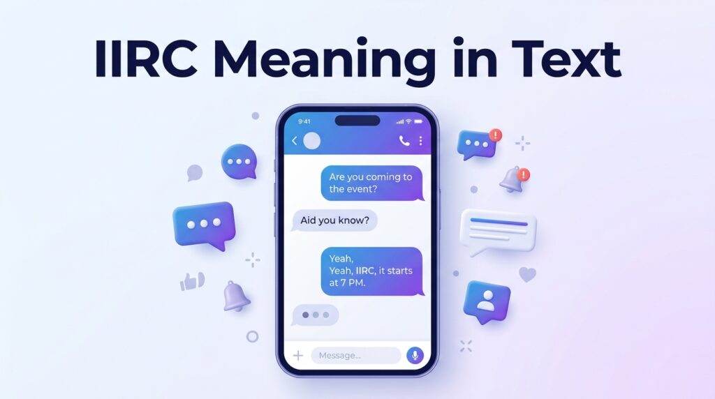 IIRC Meaning in Text Full Form, Uses & Examples