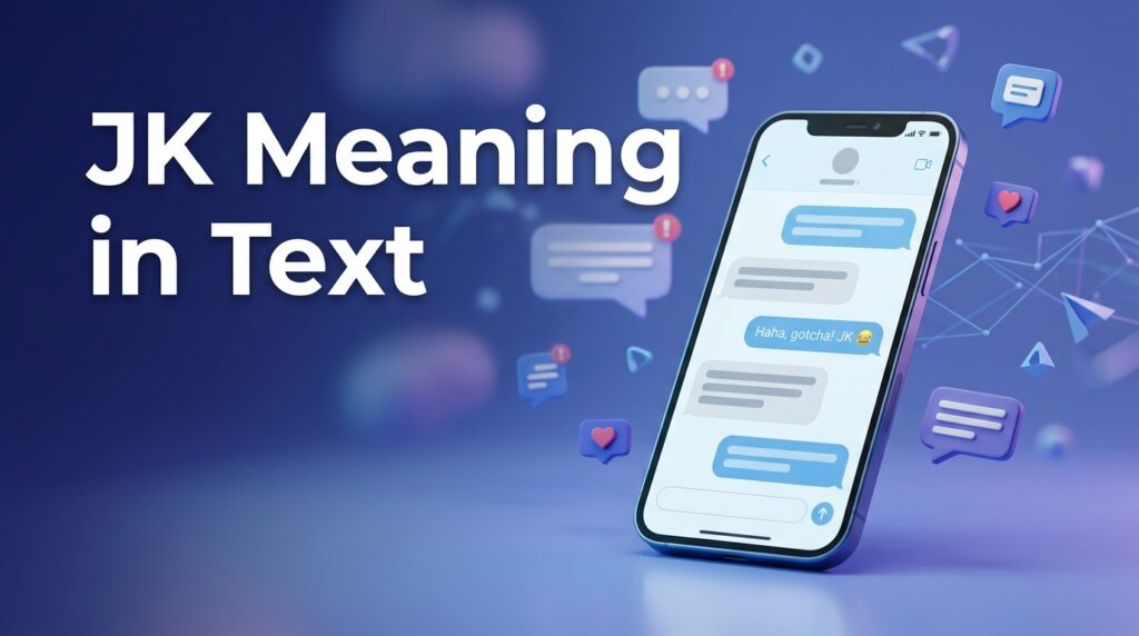 JK Meaning in Text With Examples and Replies