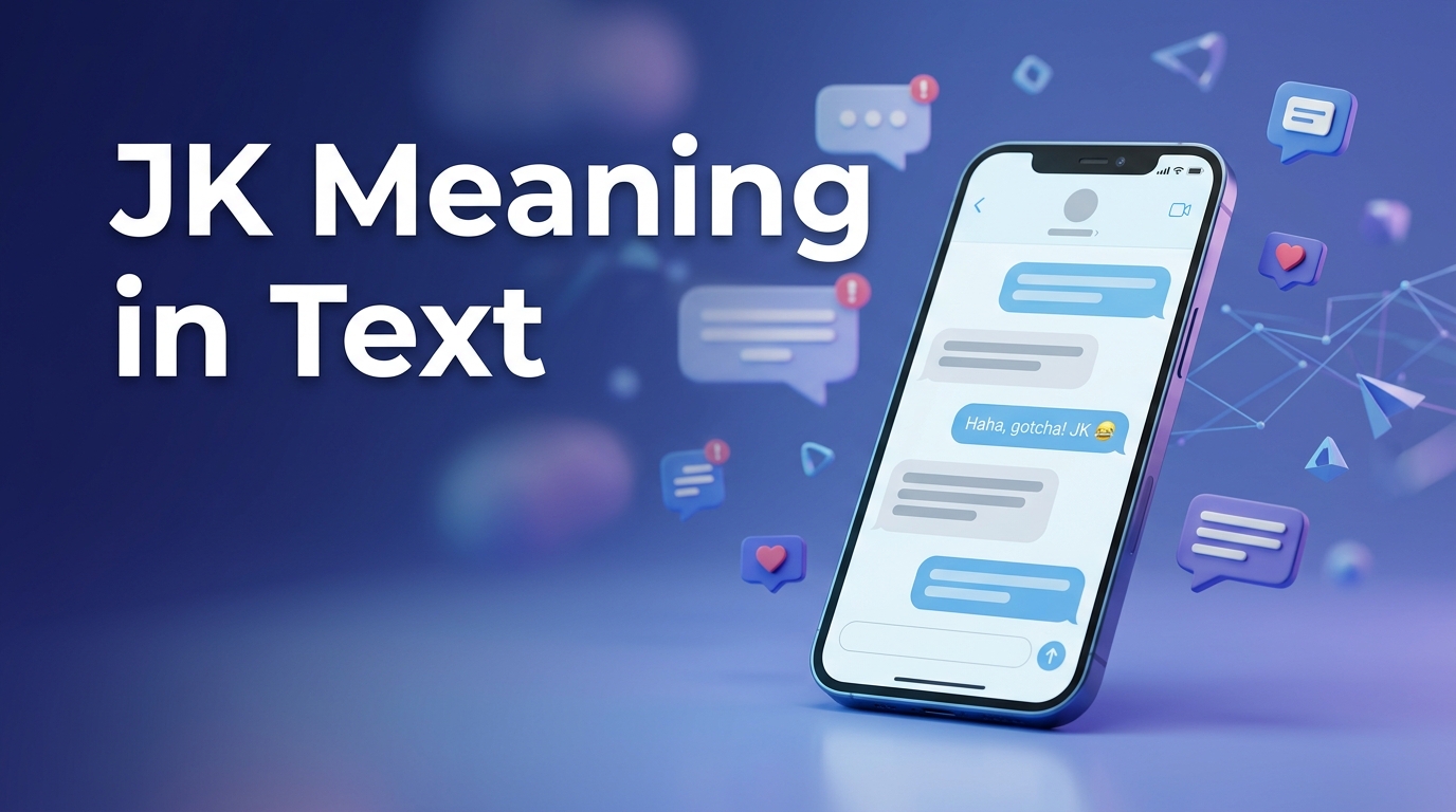 JK Meaning in Text With Examples and Replies