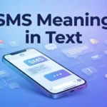 SMS Meaning in Text Full Form, Uses & Examples