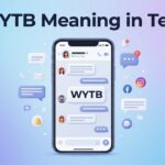 WYTB Meaning in Text Full Form, Uses & Examples