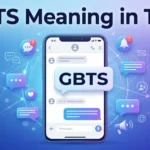 GBTS Meaning in Text What It Means and How to Reply