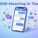 HMB Meaning in Text Definition, Uses, Examples & Social Media Guide