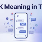 IWK Meaning in Text What It Means in Chat, Snapchat & Social Media