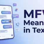 MFW Meaning in Text Uses, Examples and Replies