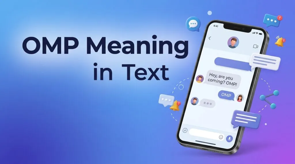 OMP Meaning in Text Definition, Uses & Replies