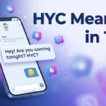 HYC Meaning in Text Definition, Uses, Examples, and Replies