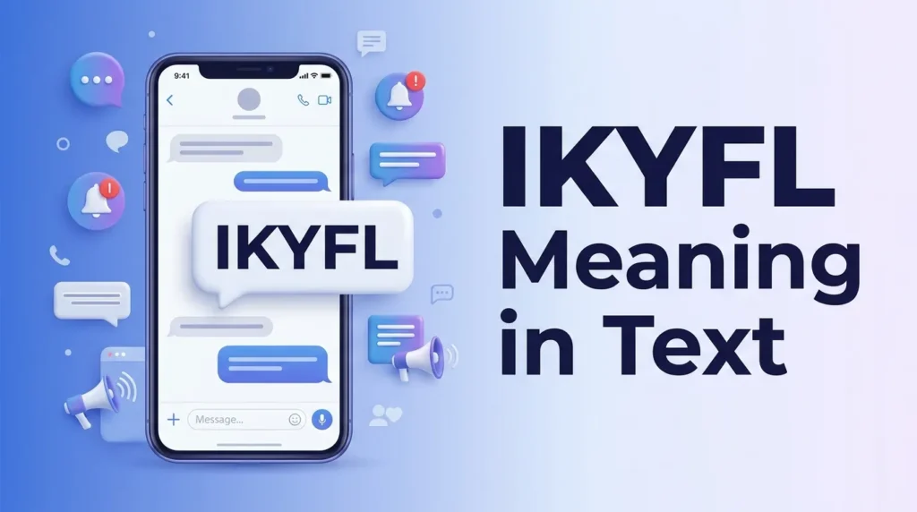 IKYFL Meaning in Text Definition, Usage, and Examples