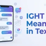 Ight Meaning in Text What Does Ight Mean in Chat