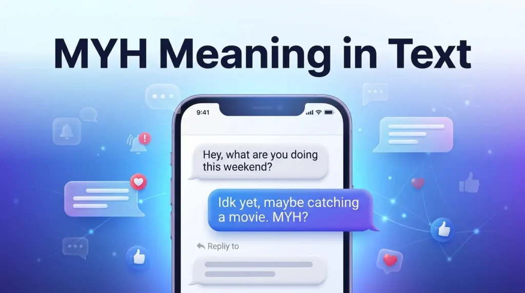 MYH Meaning in Text What Does MYH Mean in Chat