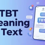 TBT Meaning in Text What Does TBT Mean in Messages