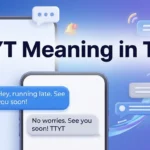 TTYT Meaning in Text Definition, Uses & Examples