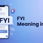FYI Meaning in Text Definition, Examples and Replies